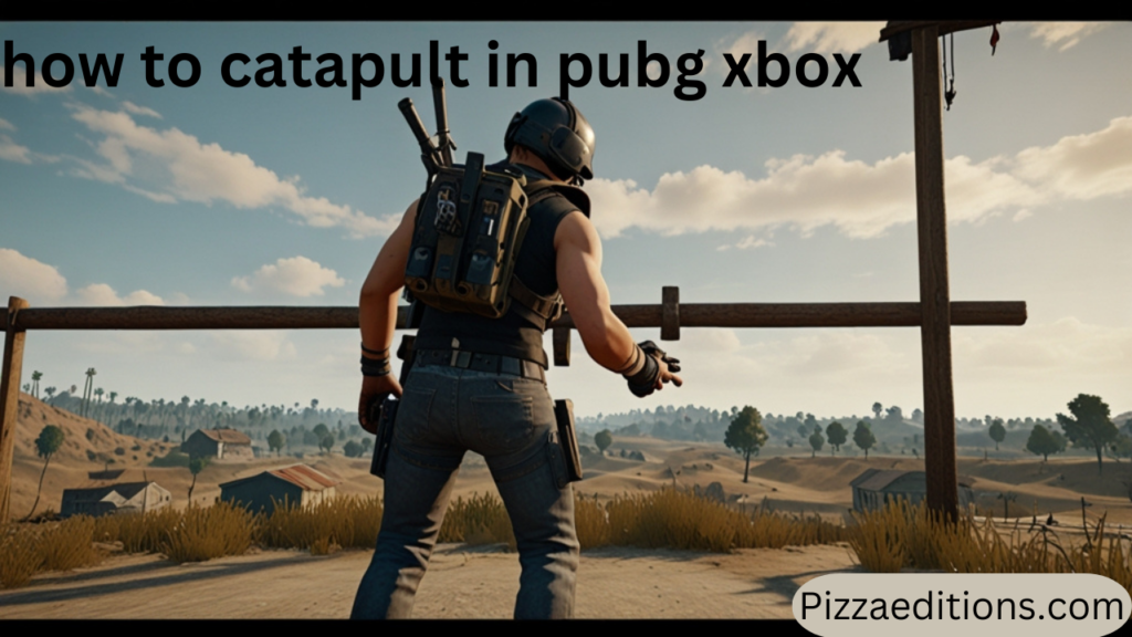 how to catapult in pubg xbox
