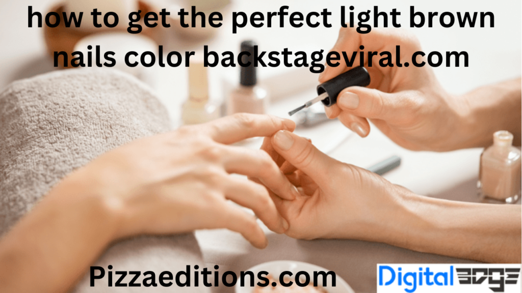 how to get the perfect light brown nails color backstageviral.com