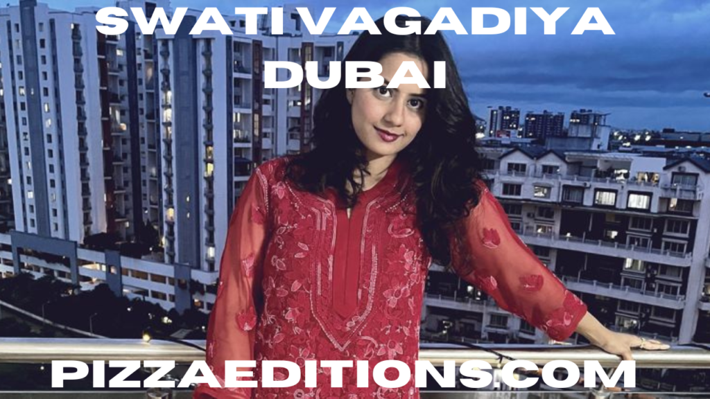 swati vagadiya dubai