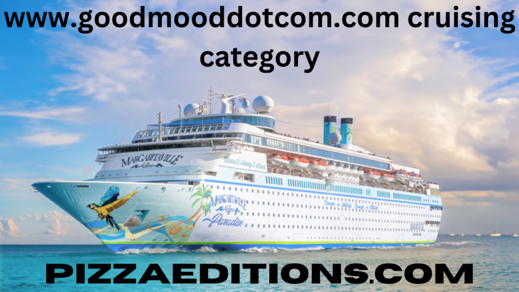 www.goodmooddotcom.com cruising category